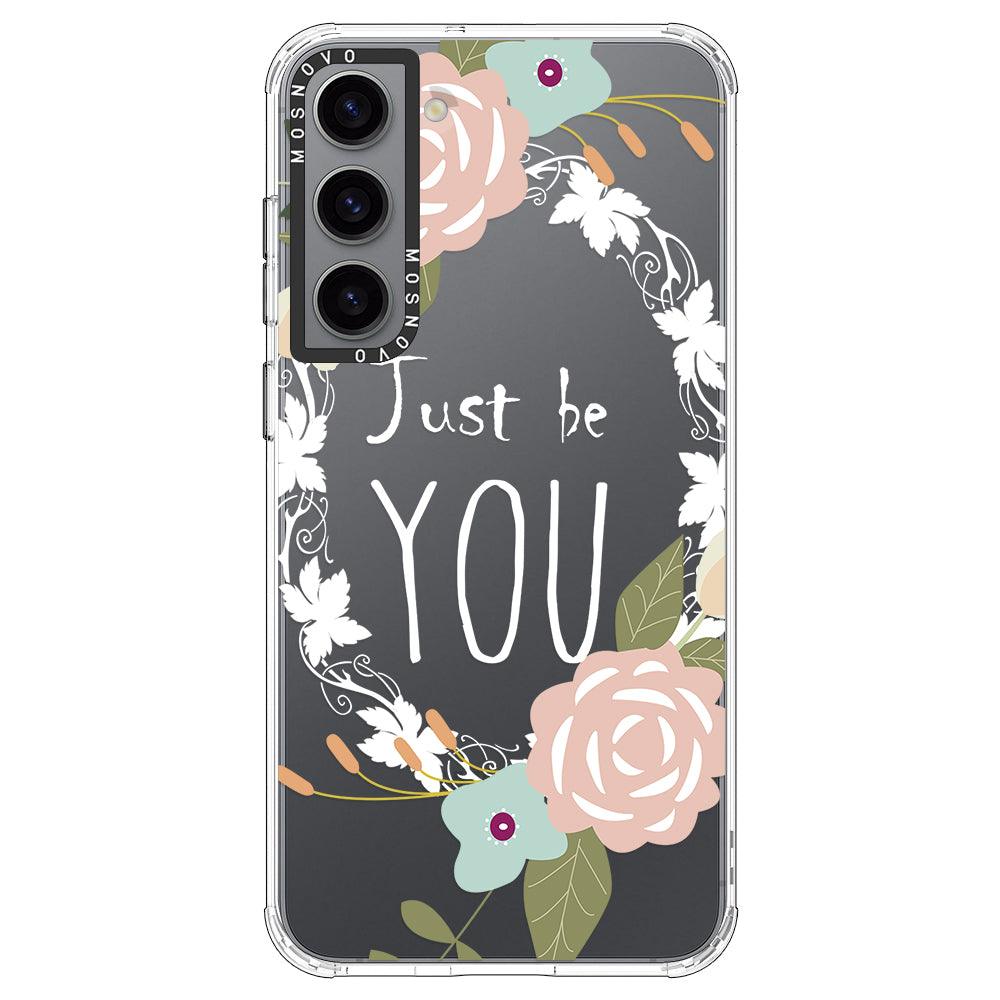 Just Be You Phone Case -Samsung Galaxy S23 Case - MOSNOVO