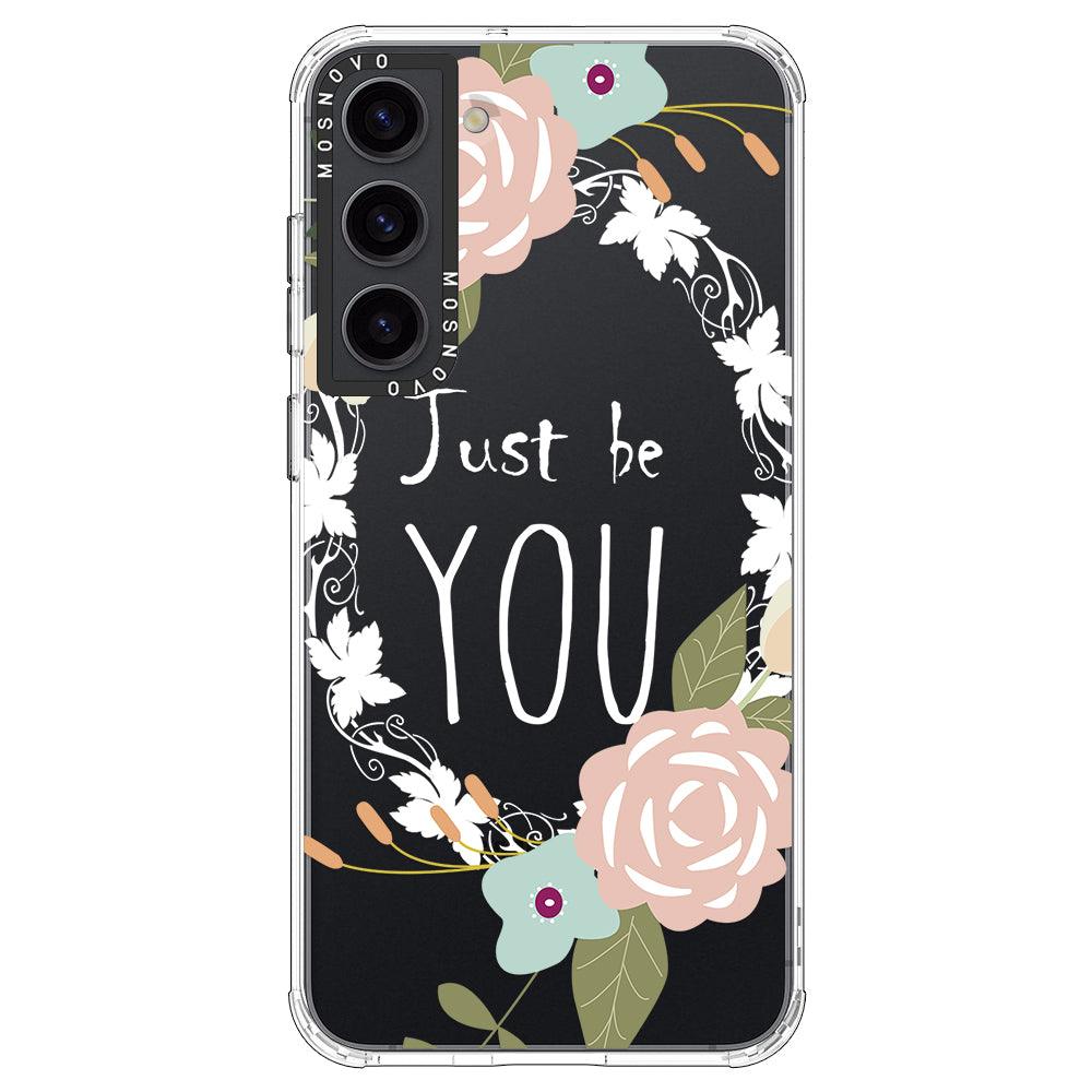 Just Be You Phone Case -Samsung Galaxy S23 Case - MOSNOVO