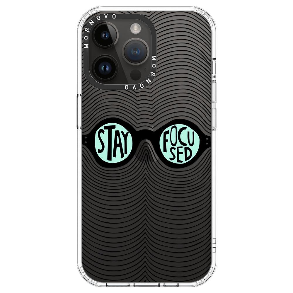 Stay Focus Phone Case - iPhone 14 Pro Max Case - MOSNOVO