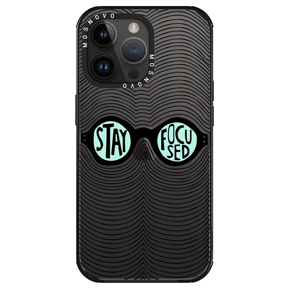 Stay Focus Phone Case - iPhone 14 Pro Max Case - MOSNOVO