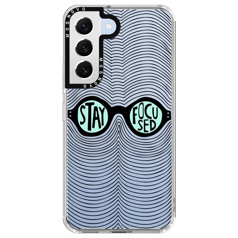 Stay Focus Phone Case - Samsung Galaxy S22 Case - MOSNOVO