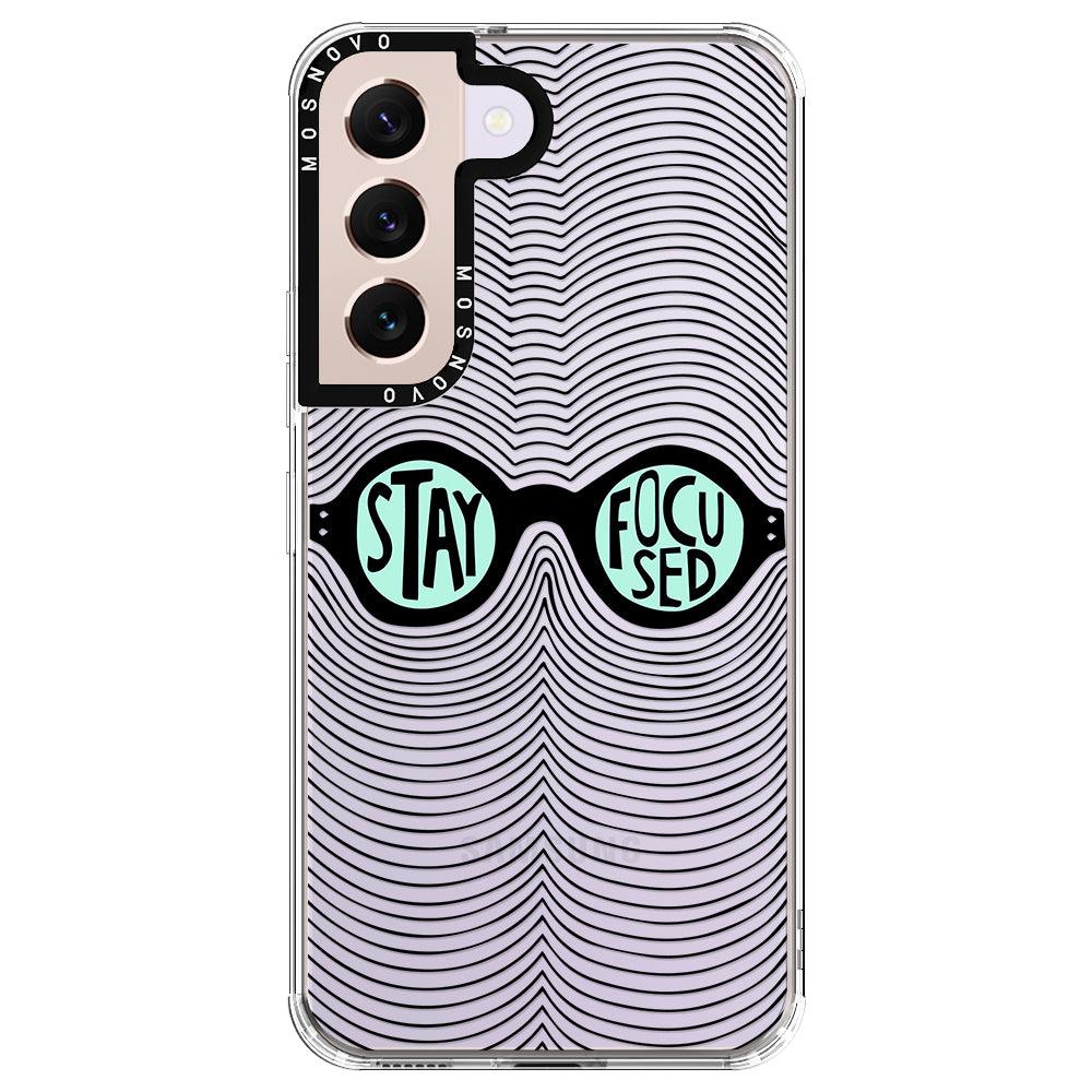 Stay Focus Phone Case - Samsung Galaxy S22 Case - MOSNOVO