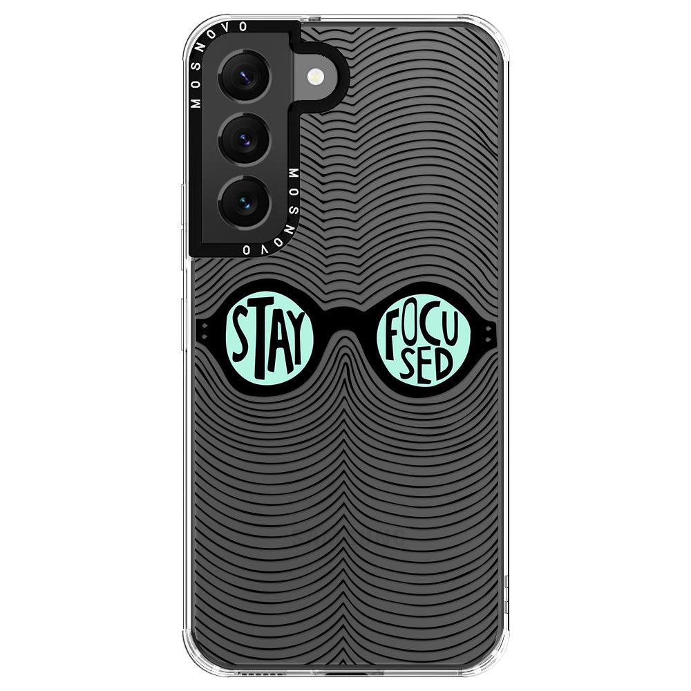 Stay Focus Phone Case - Samsung Galaxy S22 Case - MOSNOVO