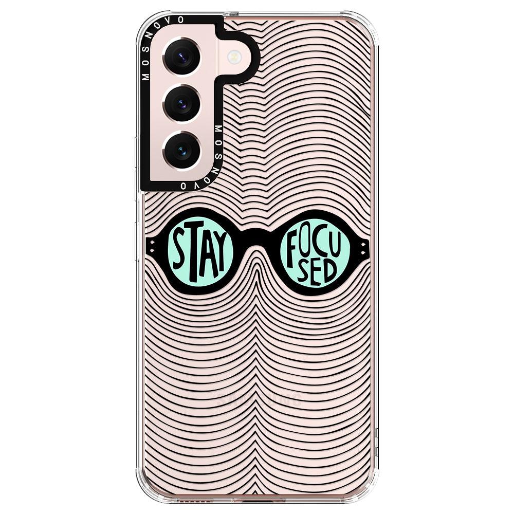 Stay Focus Phone Case - Samsung Galaxy S22 Case - MOSNOVO