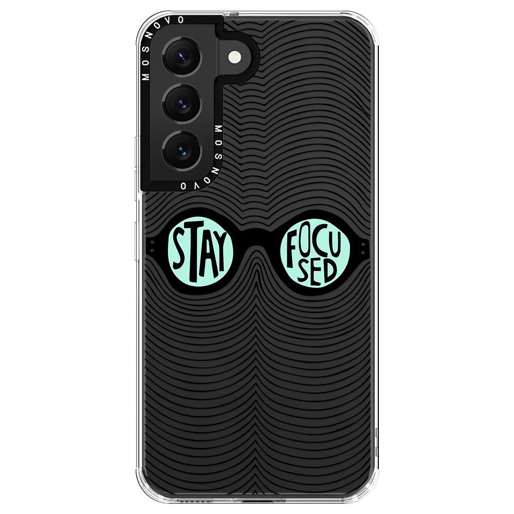 Stay Focus Phone Case - Samsung Galaxy S22 Case - MOSNOVO