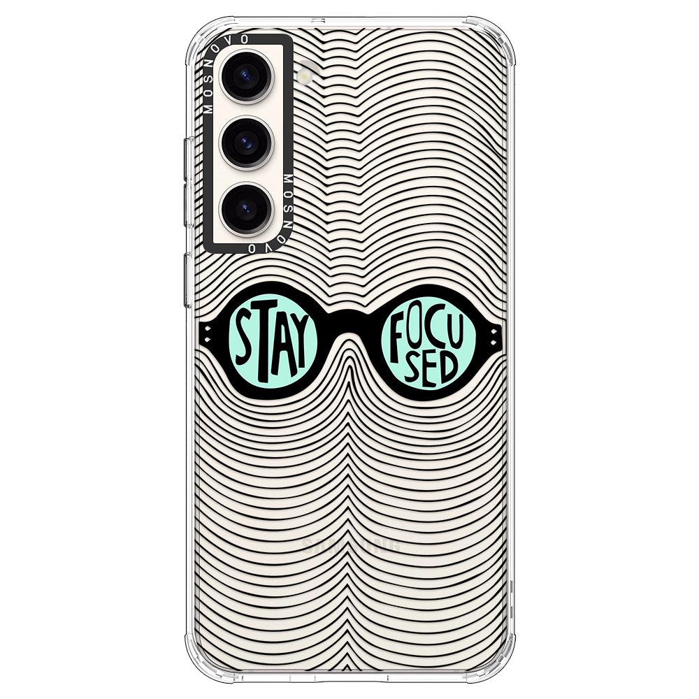 Stay Focus Phone Case - Samsung Galaxy S23 Case - MOSNOVO