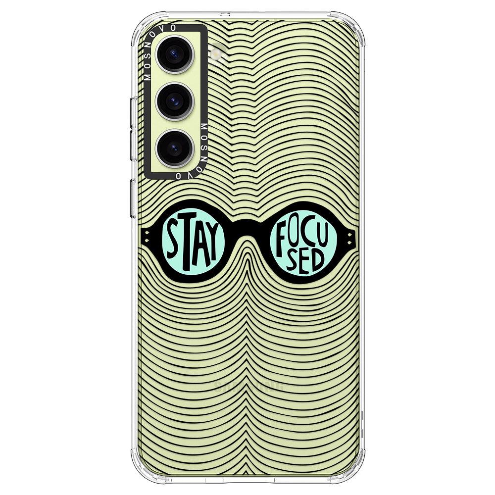 Stay Focus Phone Case - Samsung Galaxy S23 Case - MOSNOVO