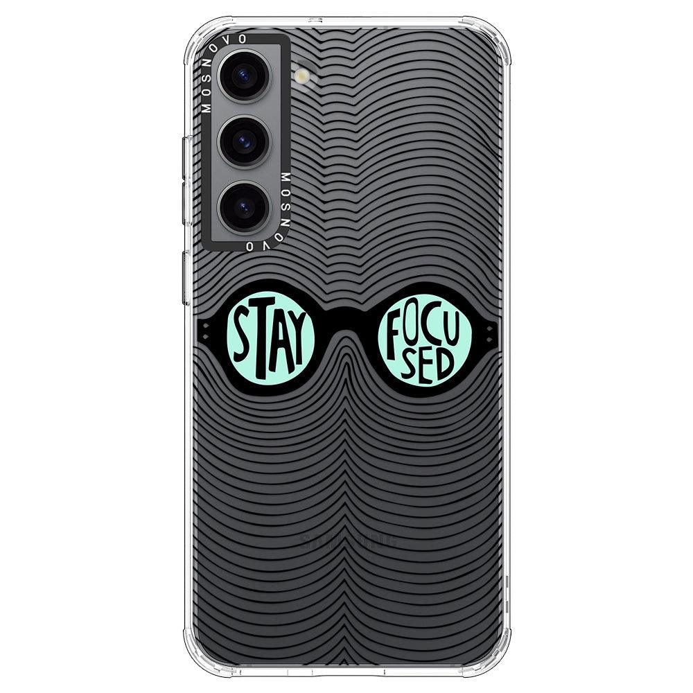 Stay Focus Phone Case - Samsung Galaxy S23 Case - MOSNOVO