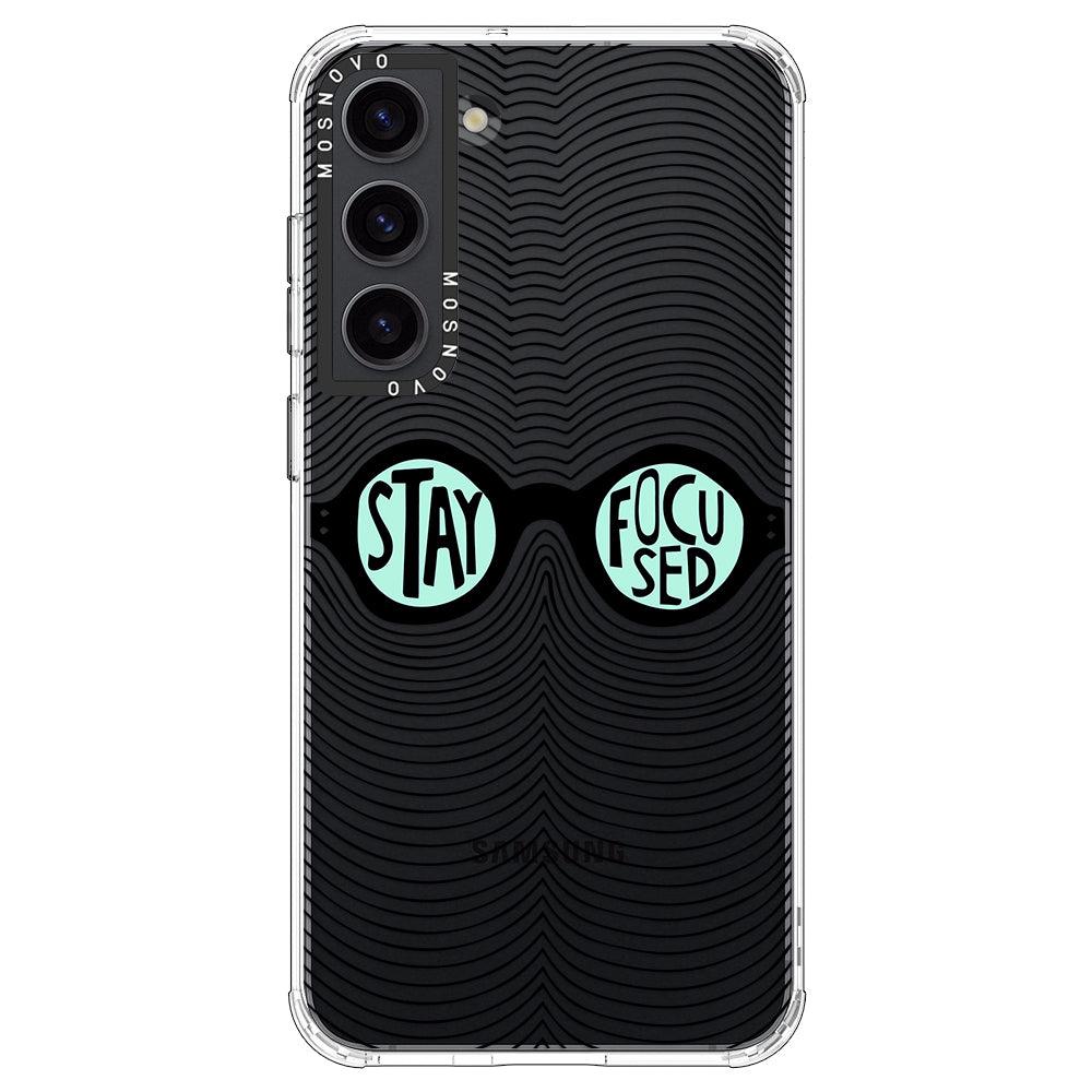 Stay Focus Phone Case - Samsung Galaxy S23 Case - MOSNOVO