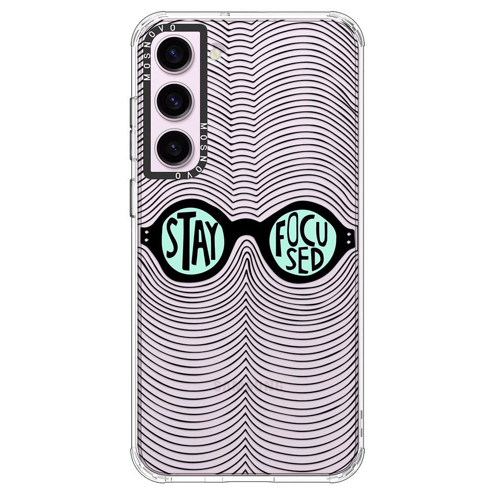 Stay Focus Phone Case - Samsung Galaxy S23 Plus Case - MOSNOVO