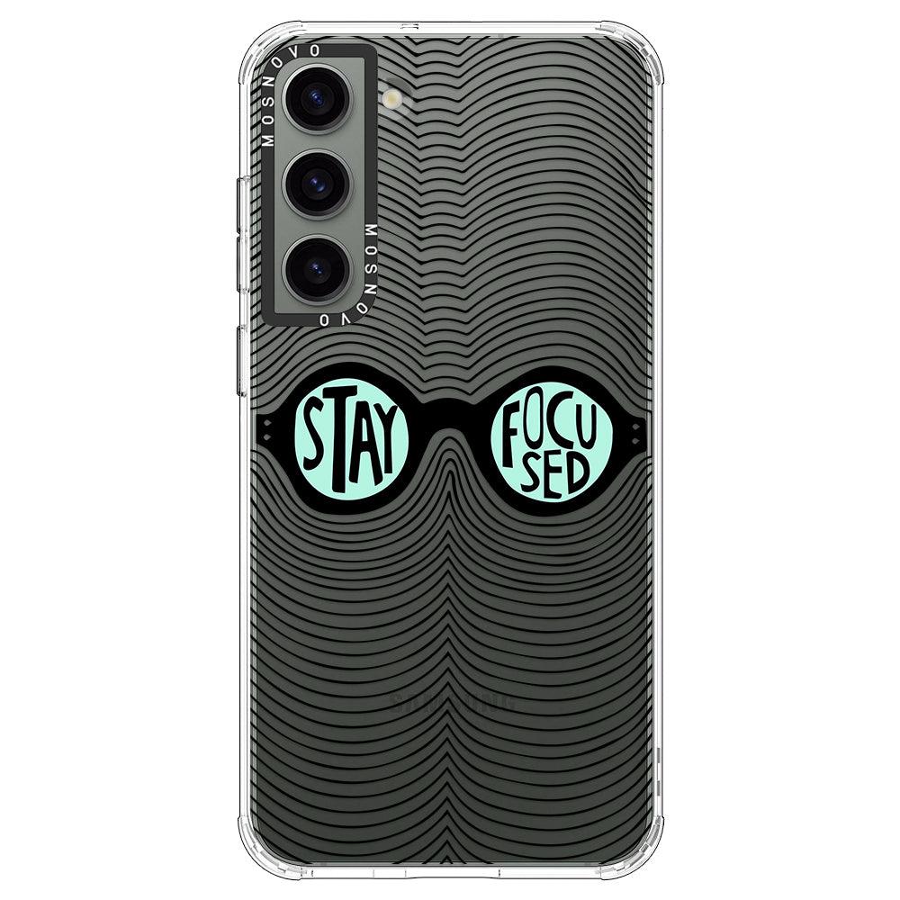 Stay Focus Phone Case - Samsung Galaxy S23 Plus Case - MOSNOVO