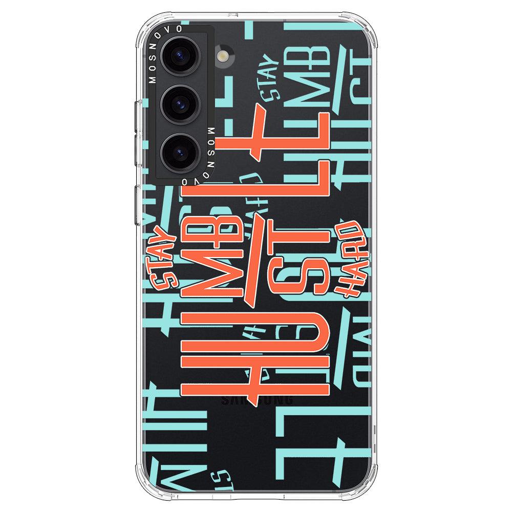 Stay Humble Hustle Hard Phone Case - Samsung Galaxy S23 Case - MOSNOVO