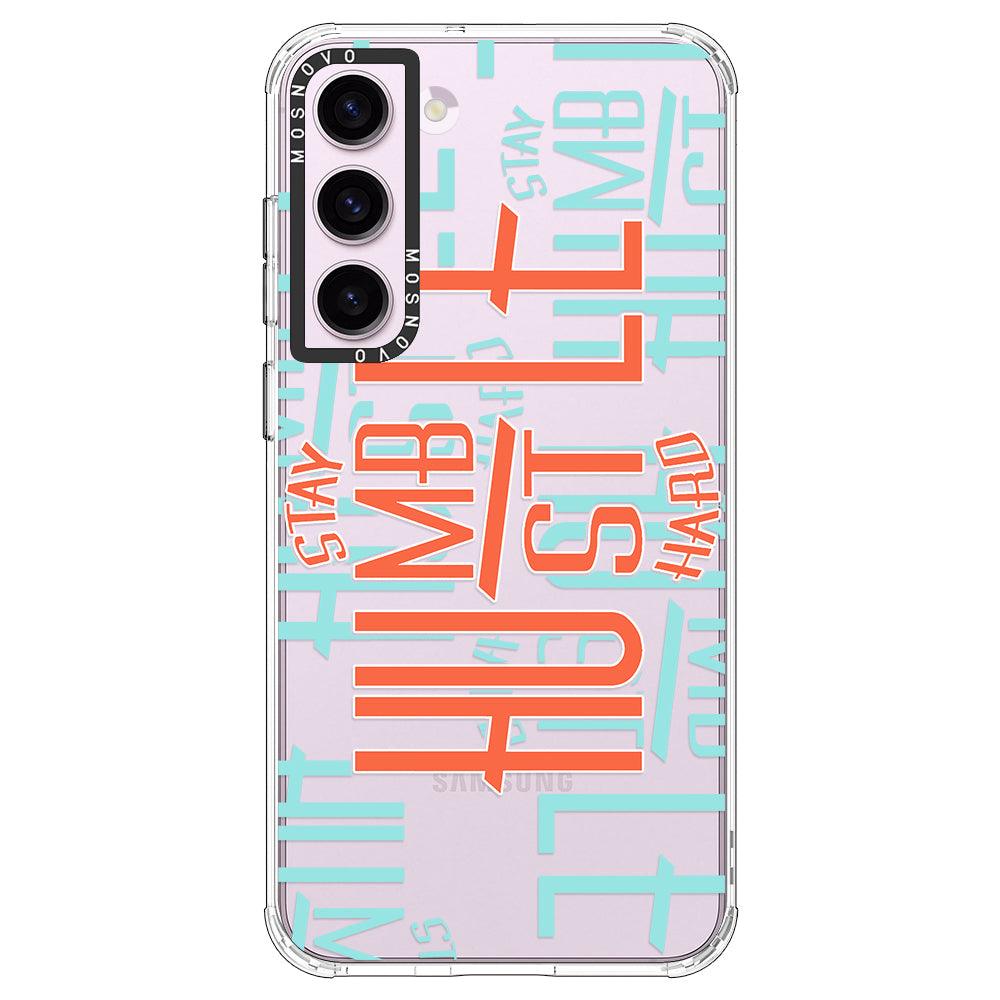 Stay Humble Hustle Hard Phone Case - Samsung Galaxy S23 Plus Case - MOSNOVO