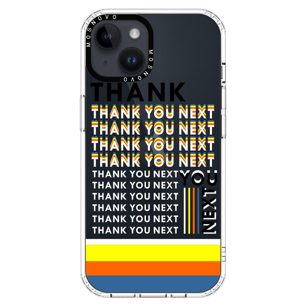 Thank You Next Phone Case - iPhone 14 Plus Case - MOSNOVO