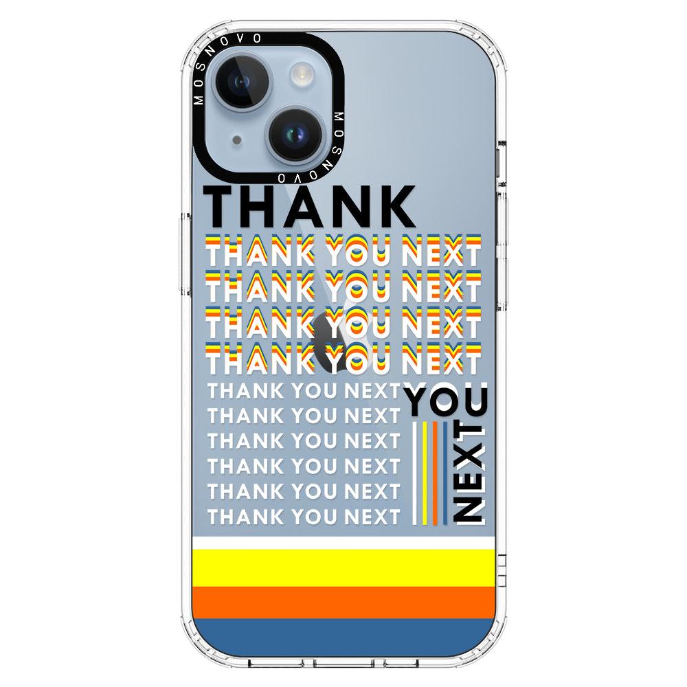 Thank You Next Phone Case - iPhone 14 Plus Case - MOSNOVO